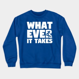 Whatever Soldier It Takes Crewneck Sweatshirt